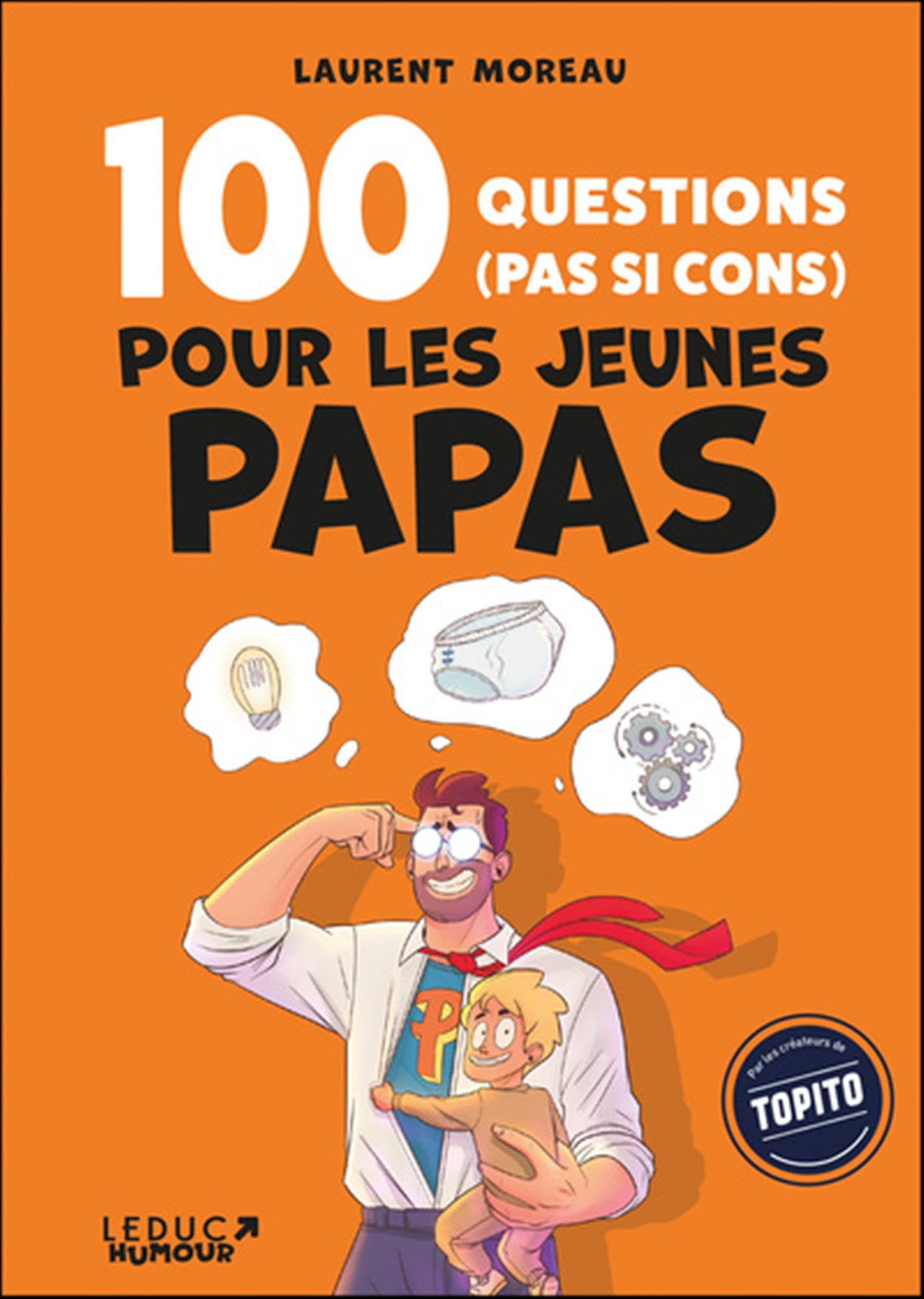 100 questions (pas si cons) pour les jeunes papas book