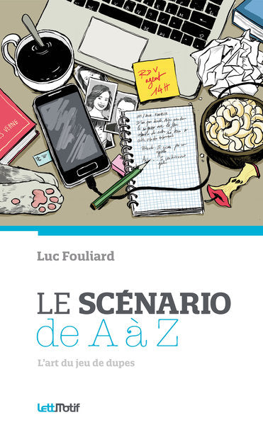 Le scénario de A à Z : l'art du jeu de dupes book