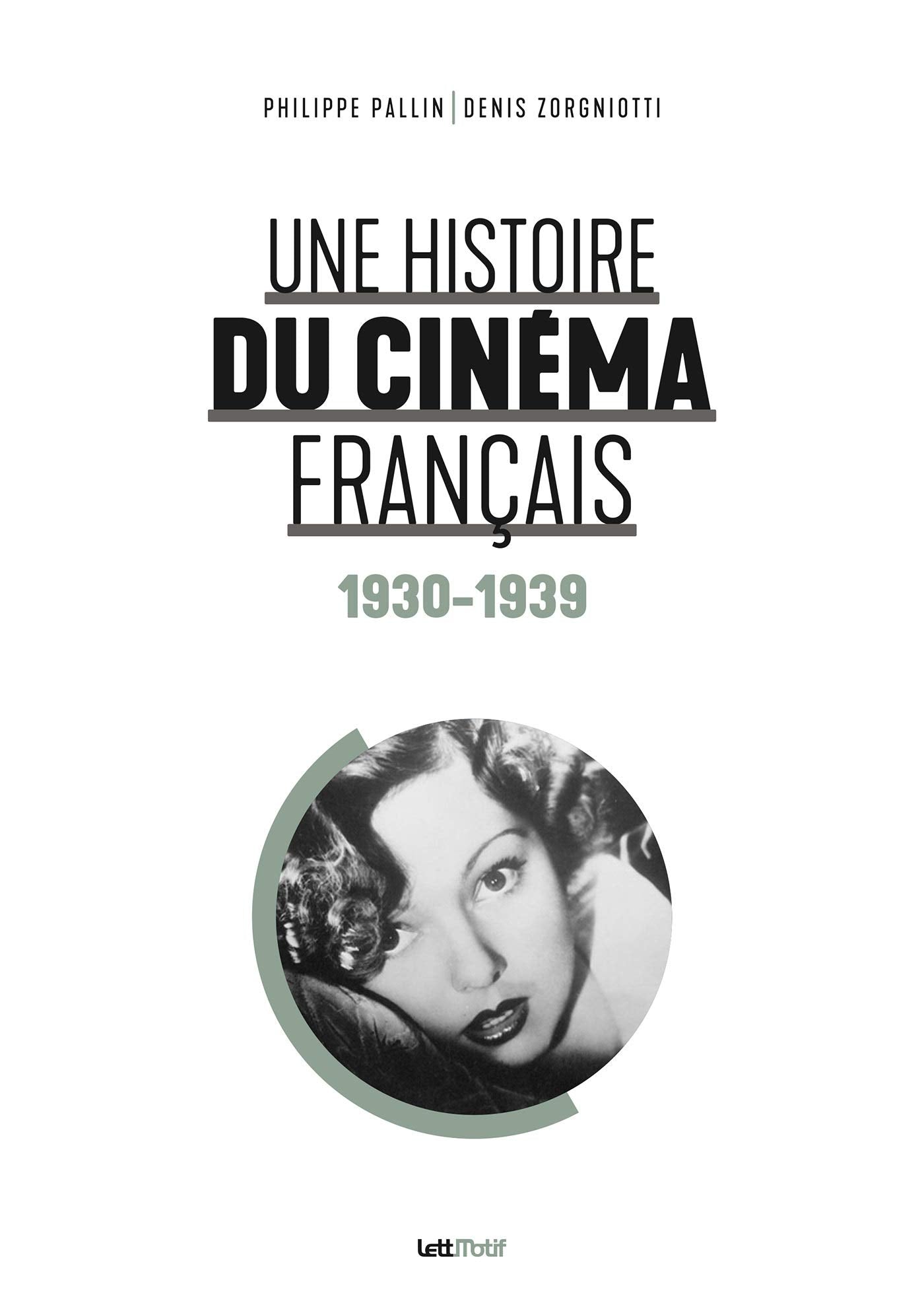 Une histoire du cinema français: Tome 1, 1930-1939 book