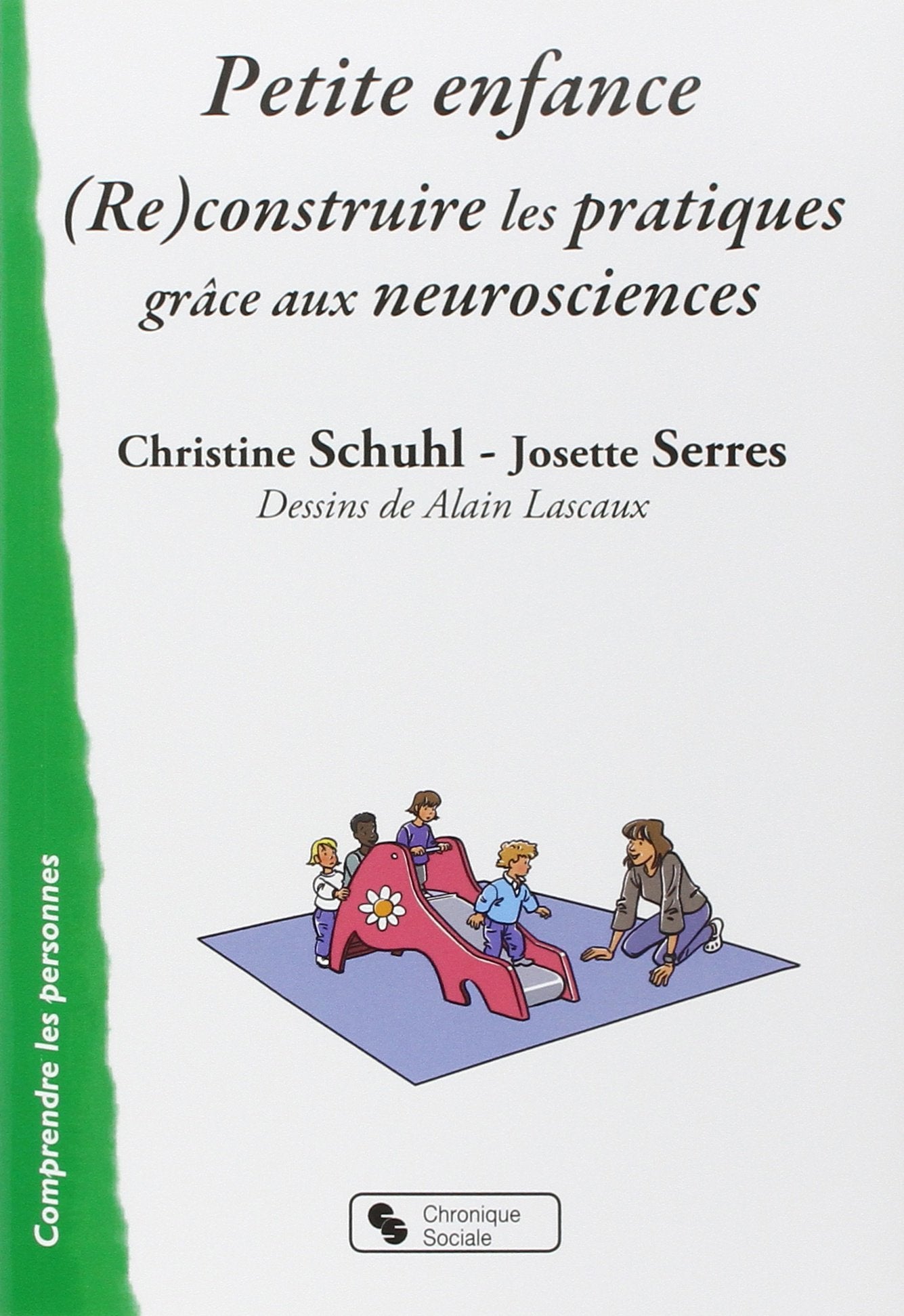 Petite enfance: (Re)construire les pratiques grâce aux neurosciences book