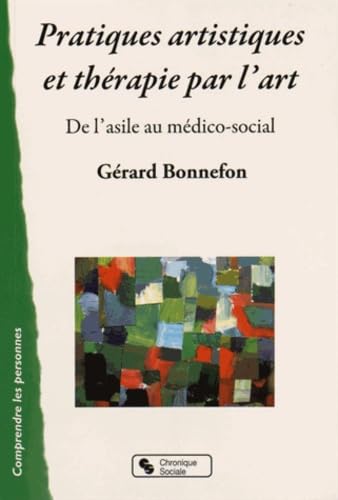 PRATIQUES ARTISTIQUES ET THERAPIE PAR L'ART book