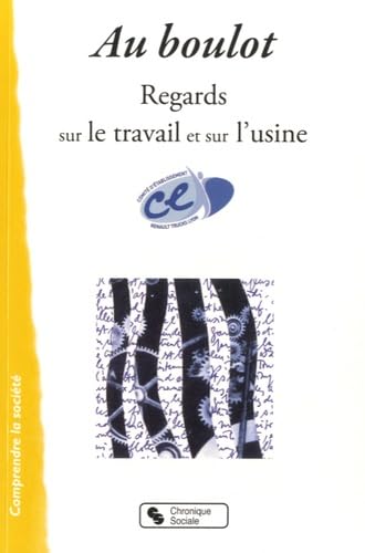 AU BOULOT - REGARD SUR LE TRAVAIL ET SUR L'USINE book