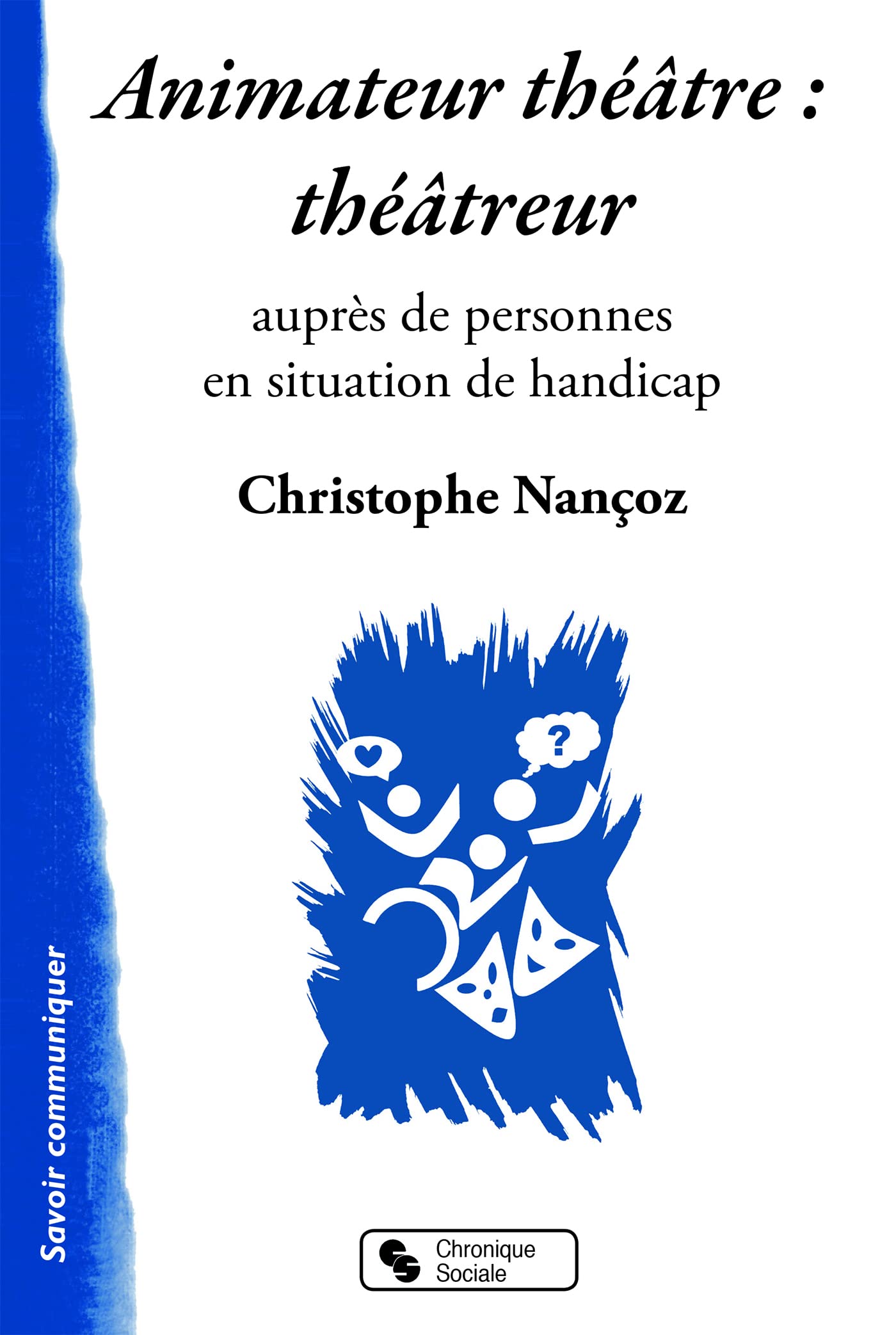 ANIMATEUR THEATRE THEATREUR AUPRES DE PERS SITUATI HANDIC book