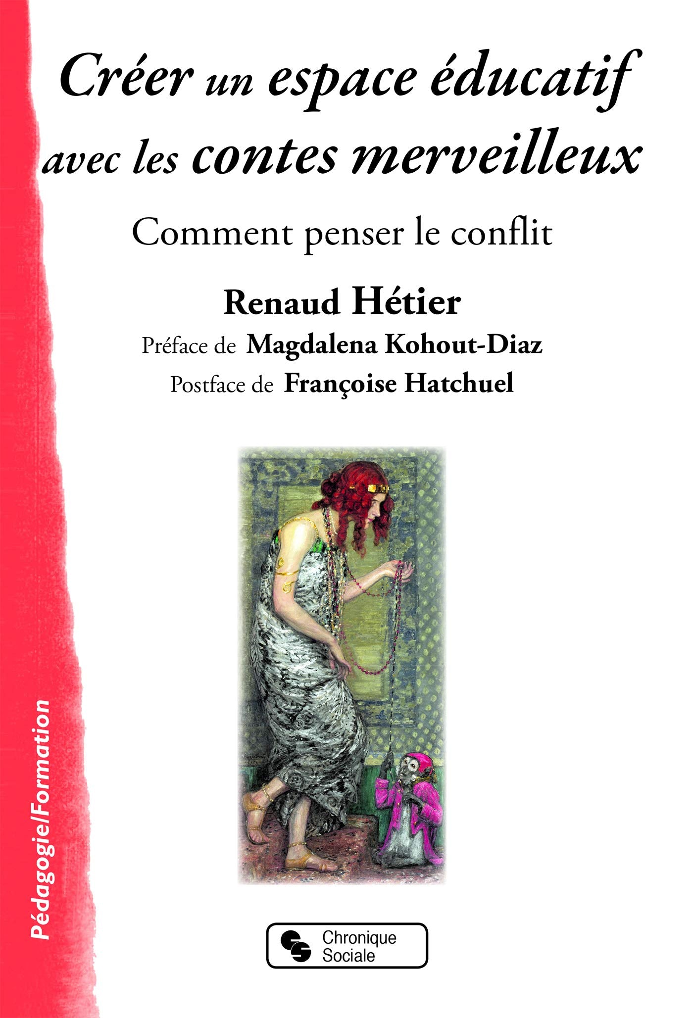 CREER UN ESPACE EDUCATIF AVEC LES CONTES MERVEILLEUX: Comment penser le conflit book
