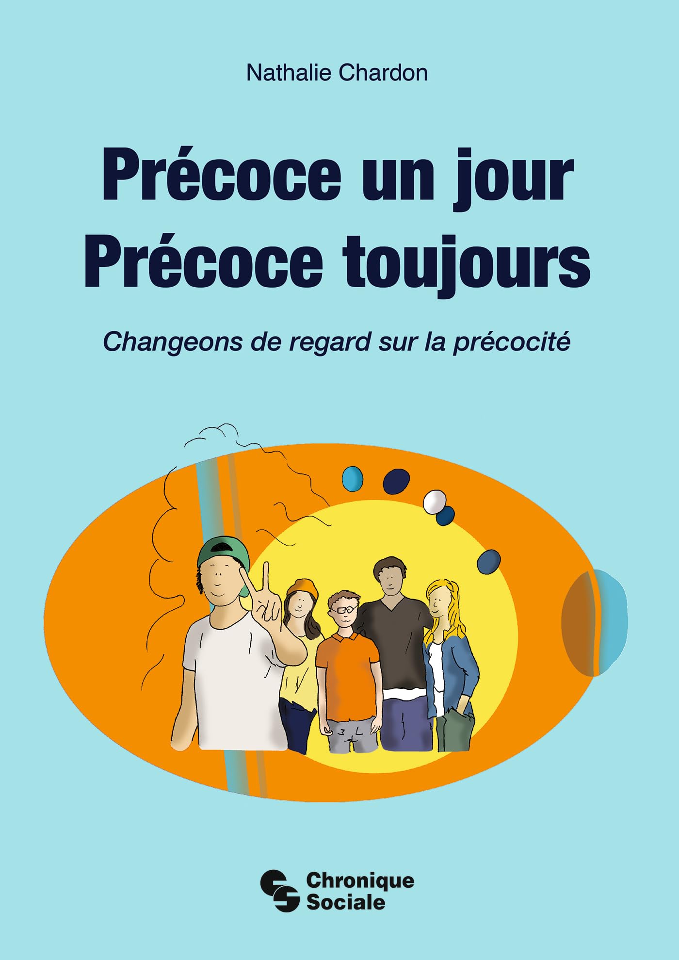 Précoce un jour, précoce toujours: Changeons de regard sur la précocité book