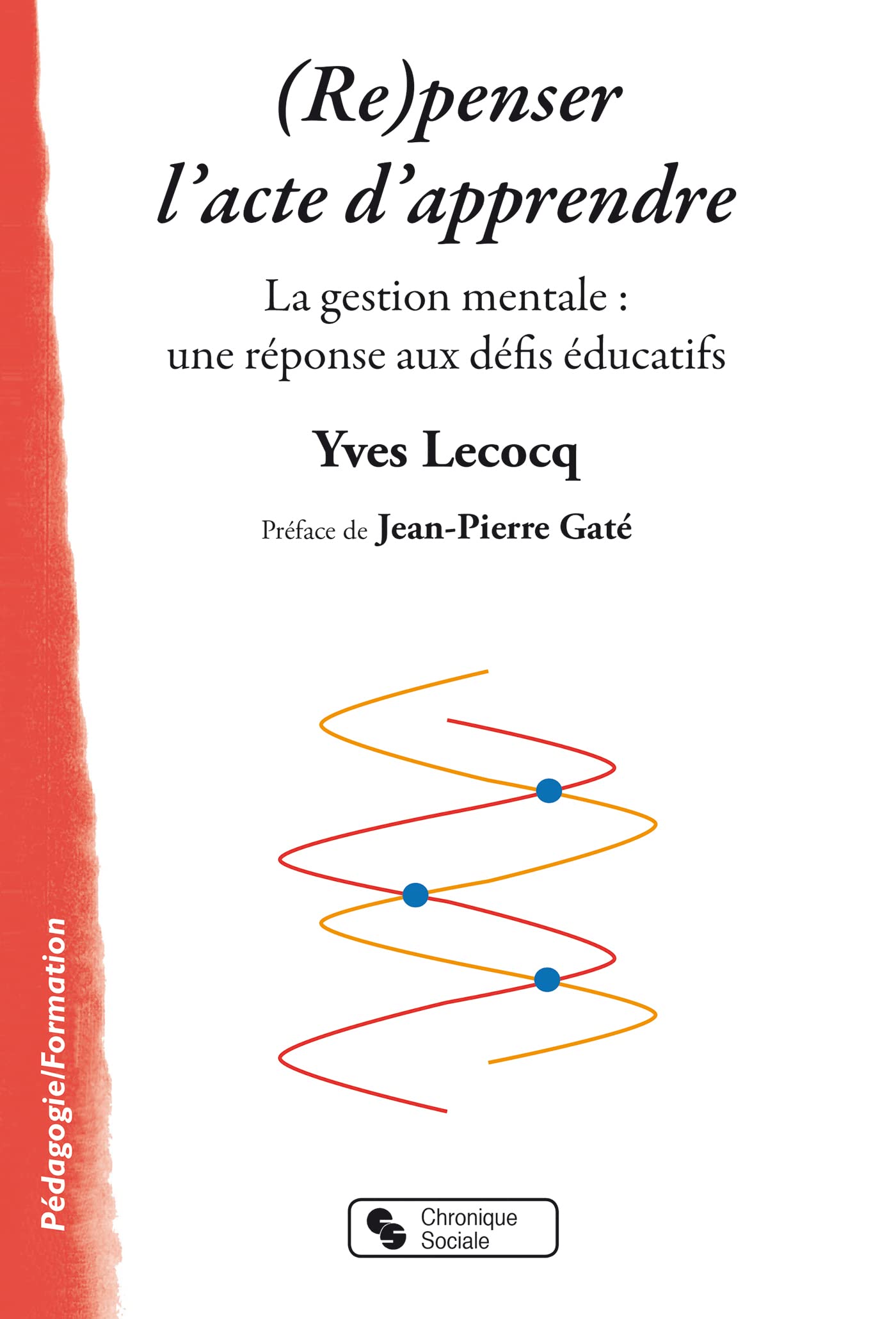 (Re)penser l'acte d'apprendre: La gestion mentale : une réponse aux défis éducatifs book
