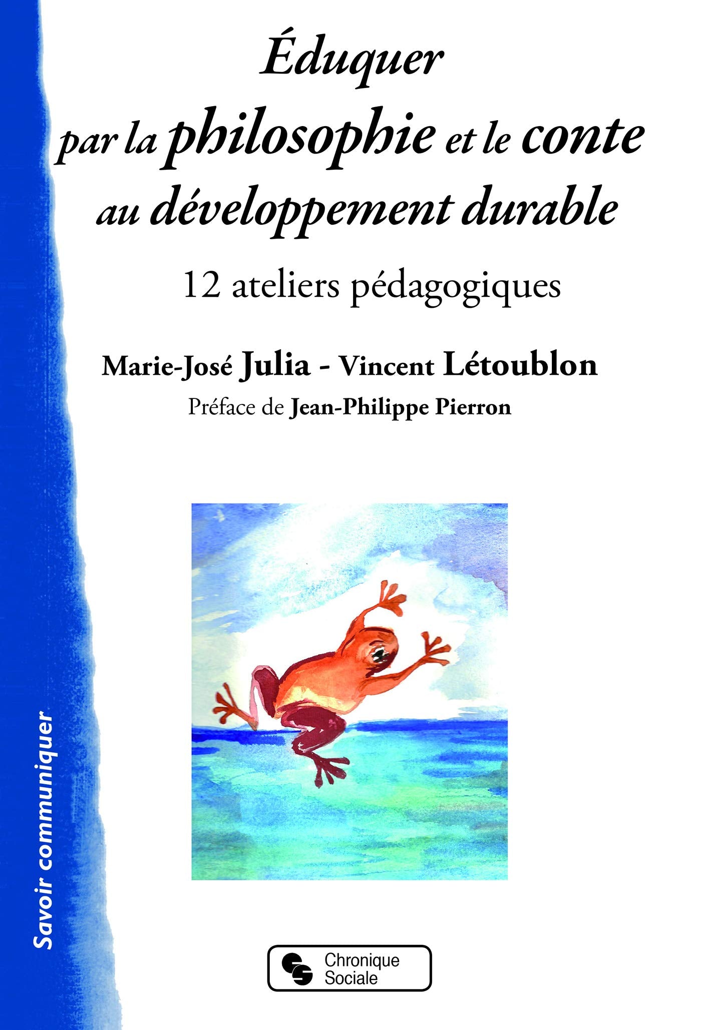 Éduquer par la philosophie et le conte au Développement durable: 12 ateliers pédagogiques book