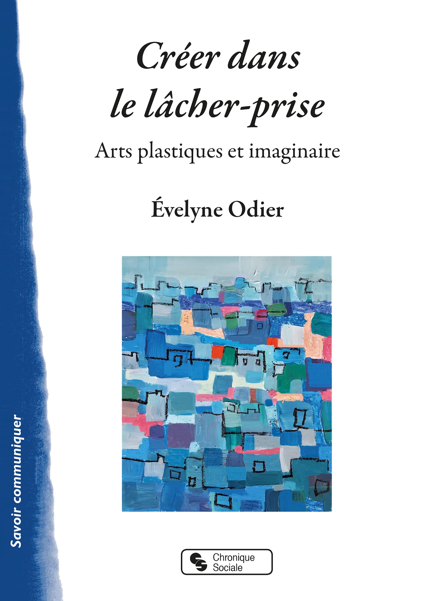 Créer dans le lâcher-prise: Arts plastiques et imaginaire book