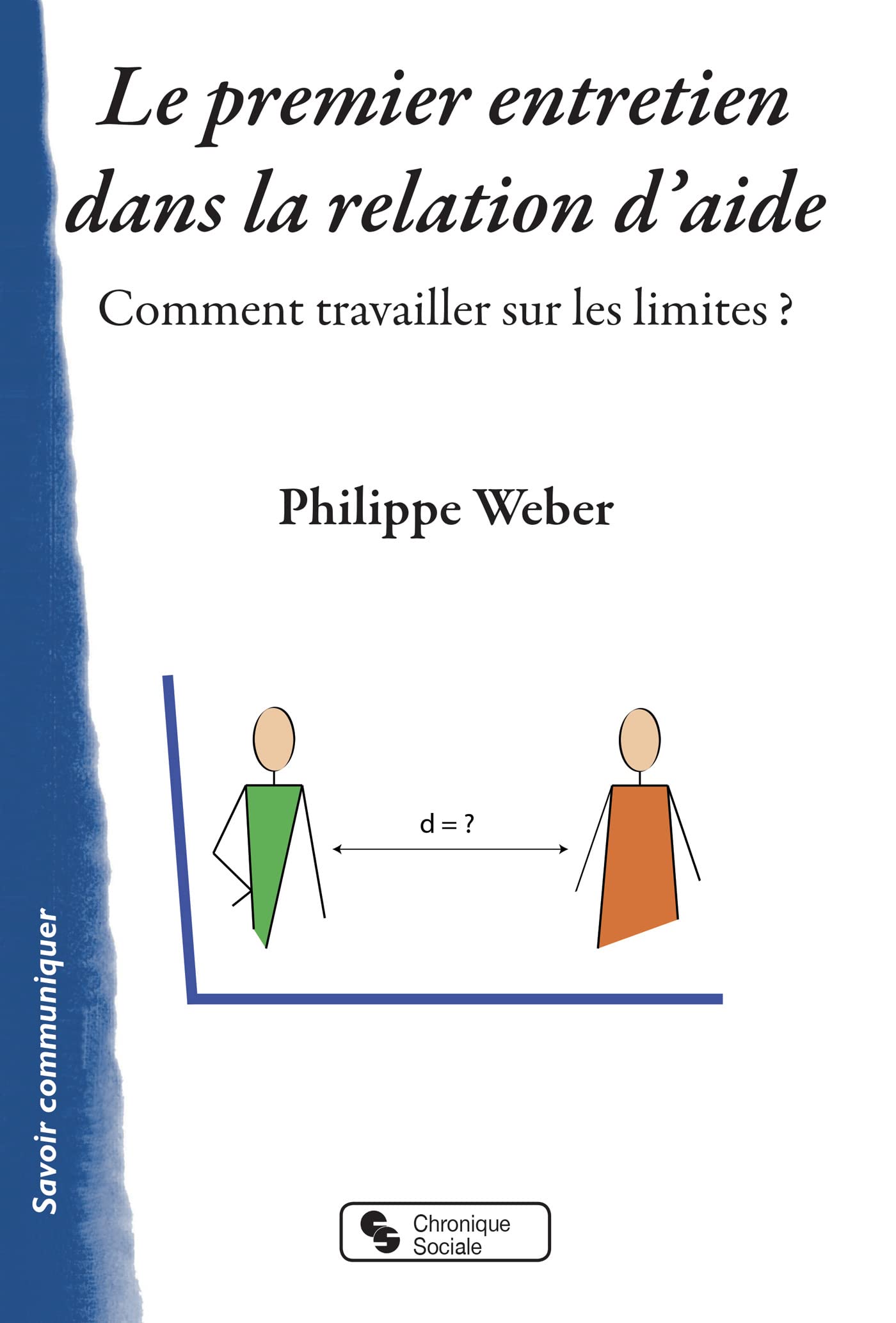 Le premier entretien dans la relation d'aide: Comment travailler sur les limites ? book