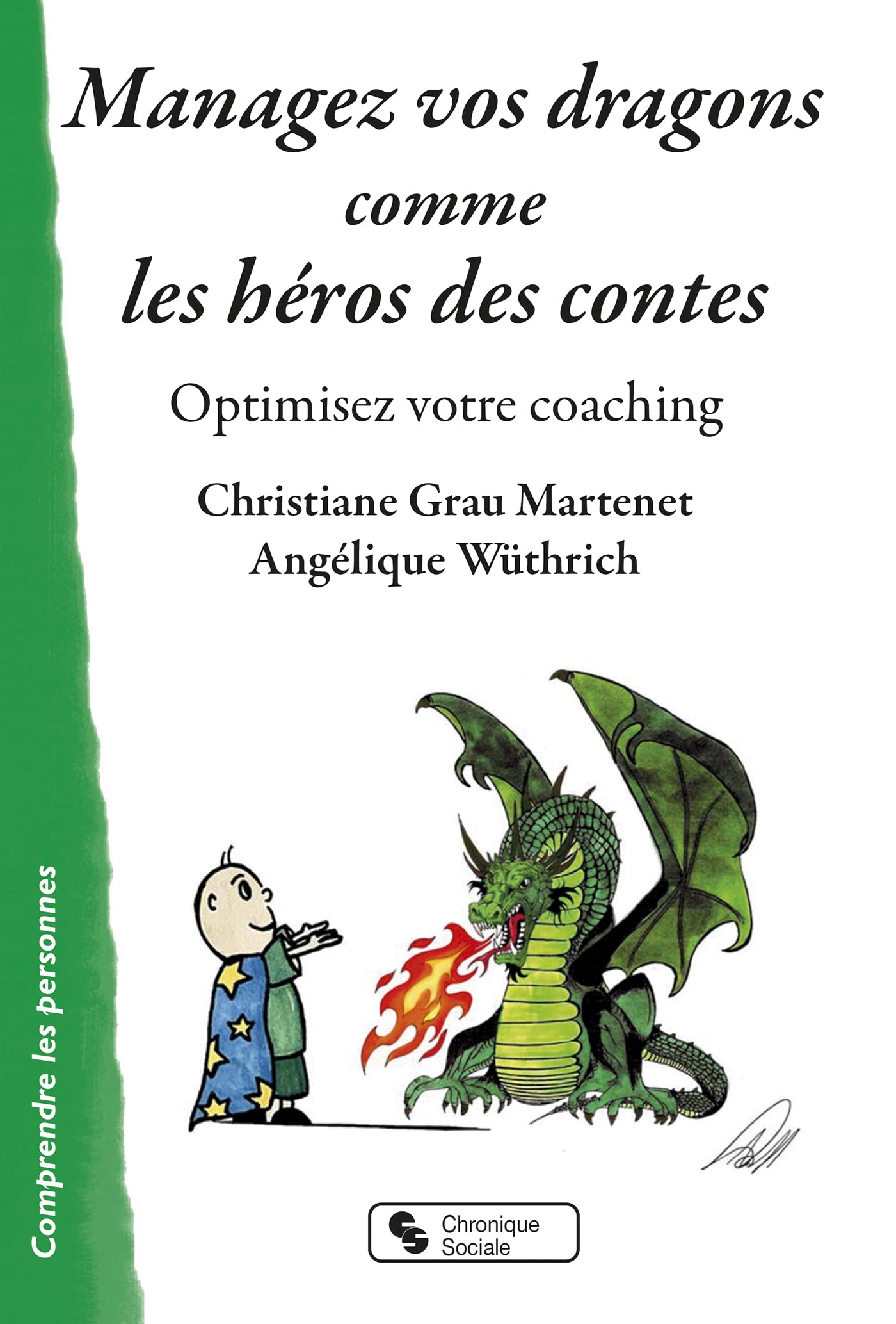 Managez vos dragons comme les héros des contes: Optimisez votre coaching book