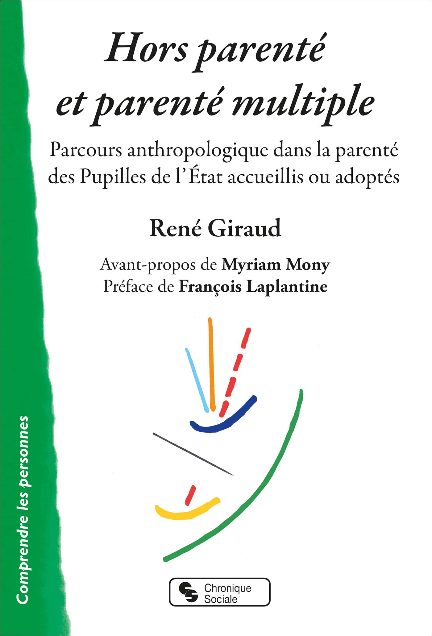 Hors parenté et parenté multiple: Parcours anthropologique dans la parenté des Pupilles de l'État accueillis ou adoptés book