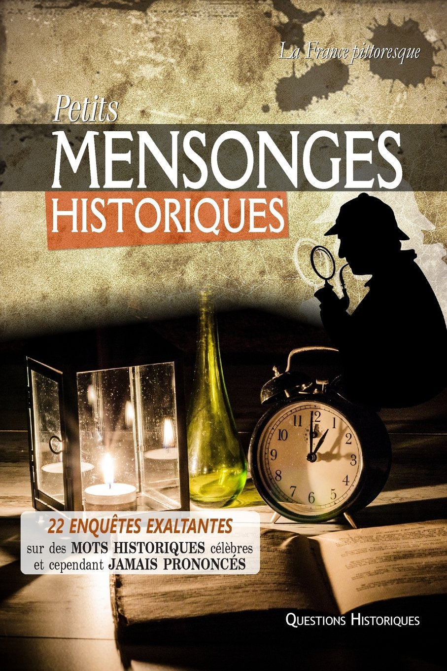 Petits mensonges historiques book