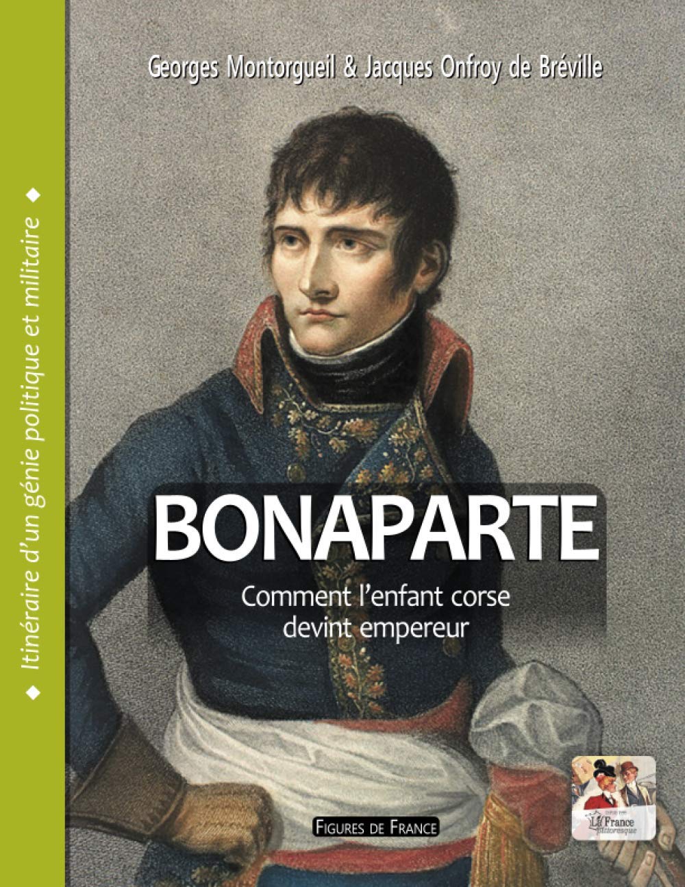 Bonaparte. Comment l'enfant corse devint empereur: Itinéraire d'un génie politique et militaire book