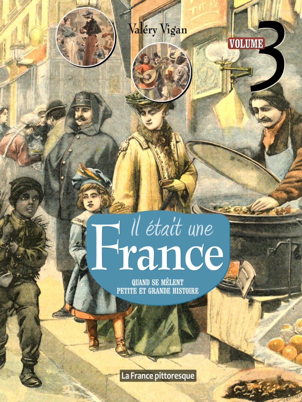 Il était une France. Volume 3: Quand se mêlent petite et grande Histoire book