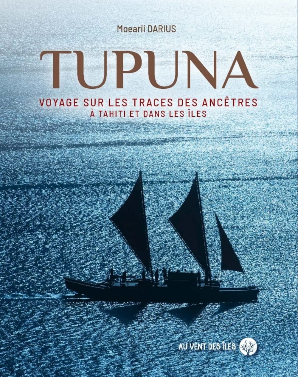Tupuna - Voyage sur les traces des ancêtres à Tahiti et dans: Voyage sur les traces des ancêtres à Tahiti et dans les îles Politics & History