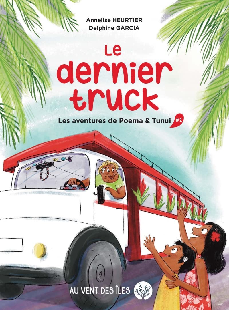 Le Dernier truck - Les aventures de Poema &Tunui, tome 2 Novels & Short Stories