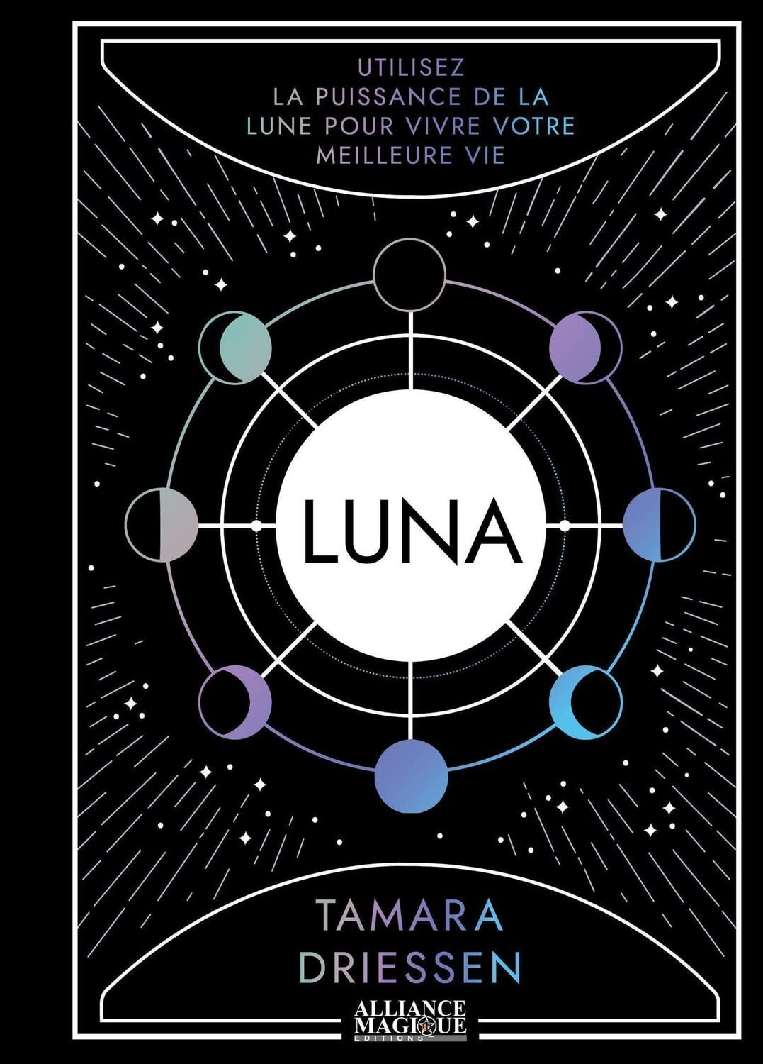 Luna - Utilisez la puissance de la lune pour vivre votre meilleure vie Religion & Esotericism
