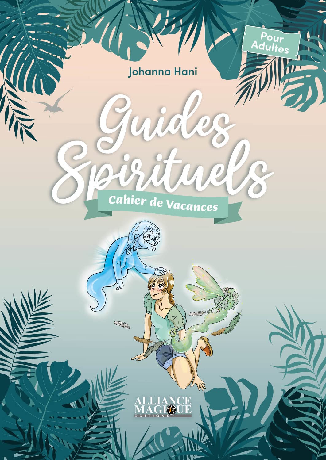 Guides spirituels - Cahier de vacances: Cahier de vacances pour adultes Religion & Esotericism