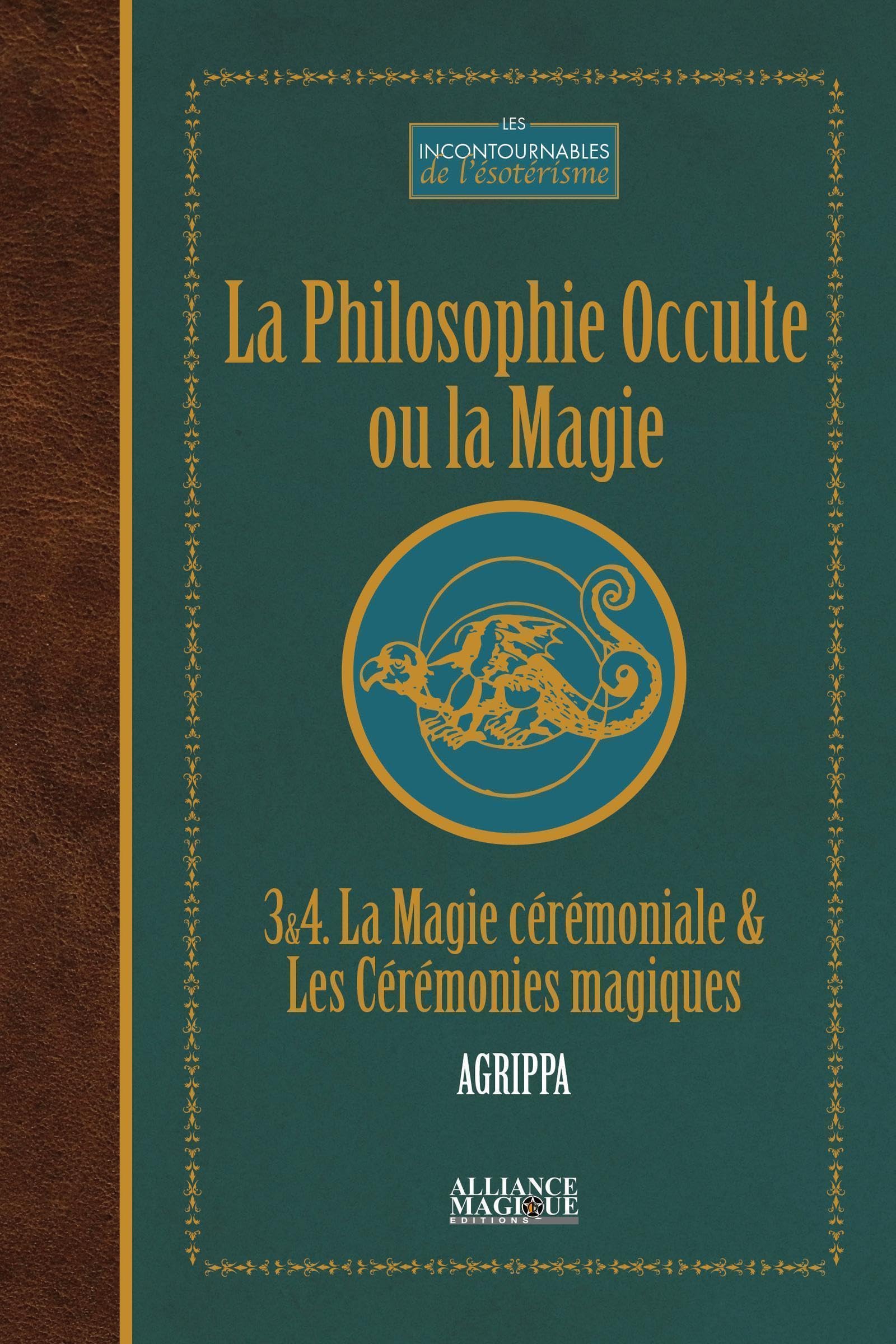 La Philosophie Occulte ou la Magie (T3 et 4): La Magie cérémonielle et Les Cérémonies magiques book