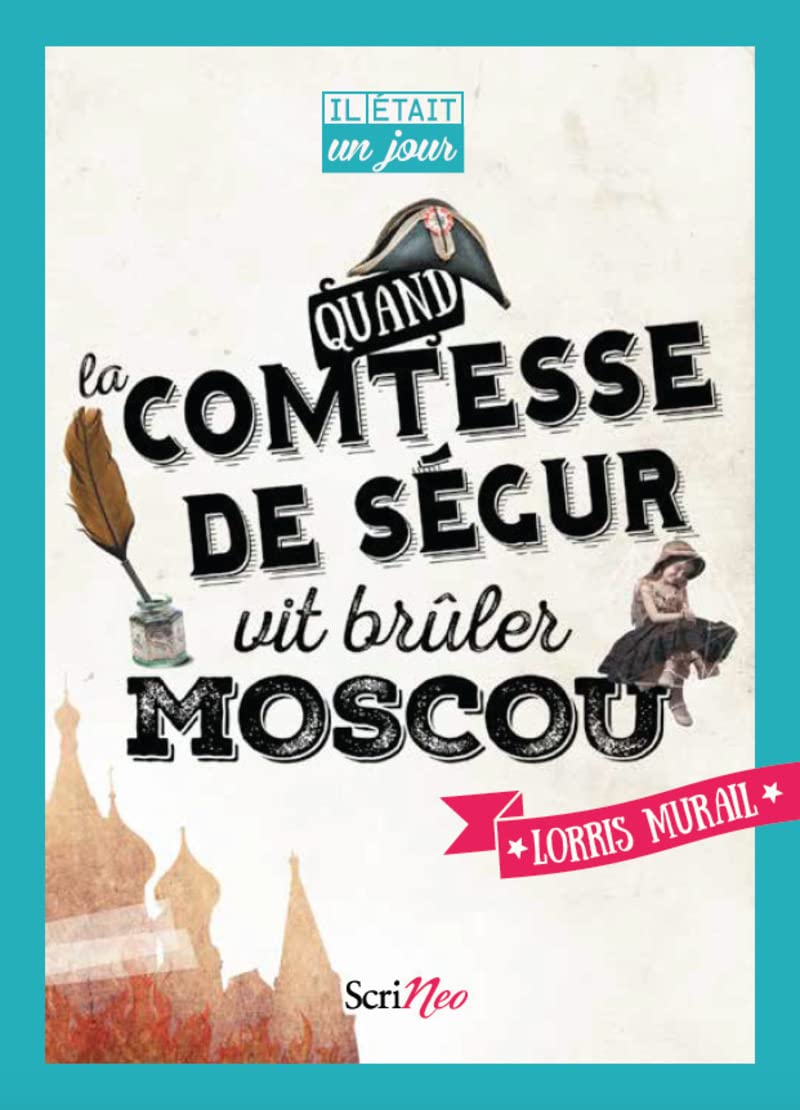 Il était un jour... Quand la comtesse de Ségur vit brûler Moscou Novels & Short Stories
