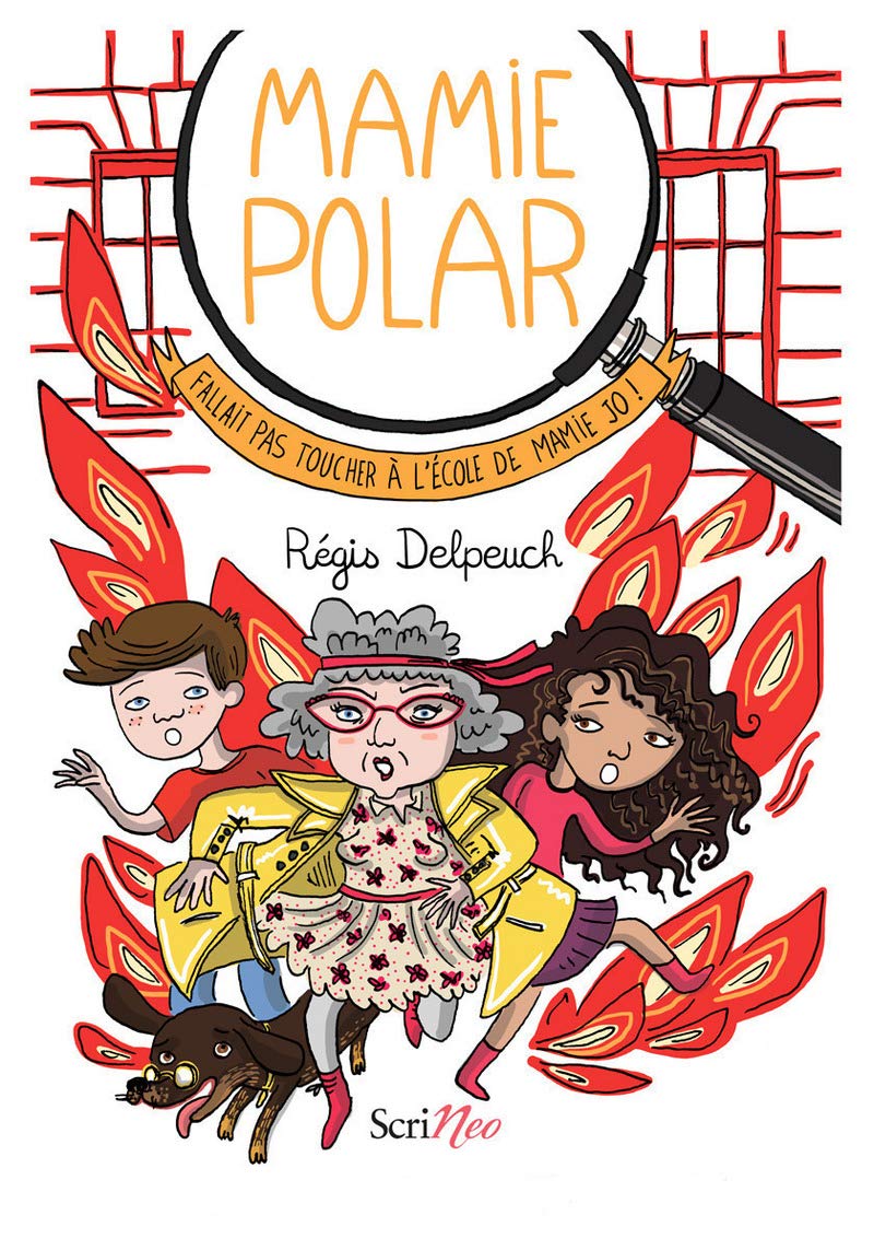 Mamie Polar - Fallait pas toucher à l'école de Mamie Jo ! Novels & Short Stories