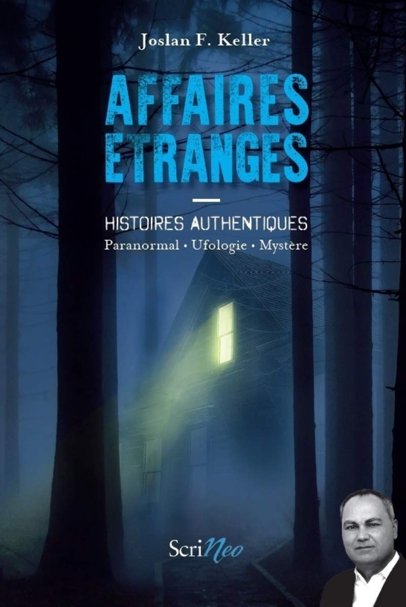 Affaires étranges: Histoires authentiques : paranormal, ufologie, mystère Religion & Esotericism