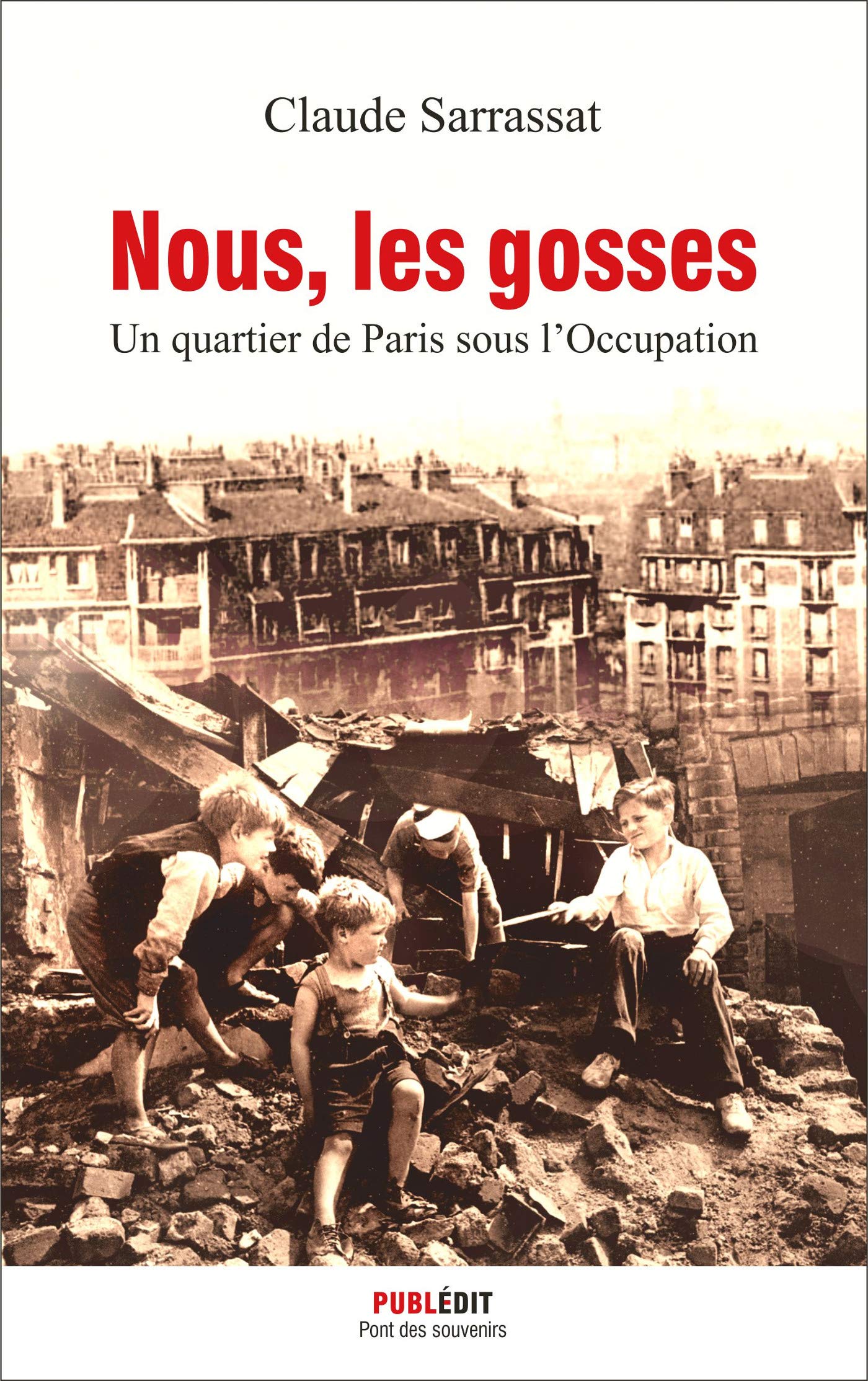 Nous, les gosses: Un quartier de Paris sous l'Occupation Memories