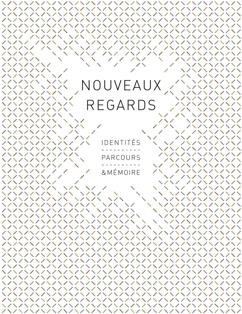 NOUVEAUX REGARDS - IDENTITES, PARCOURS & MEMOIRE: Identités, parcours & mémoire Social Sciences