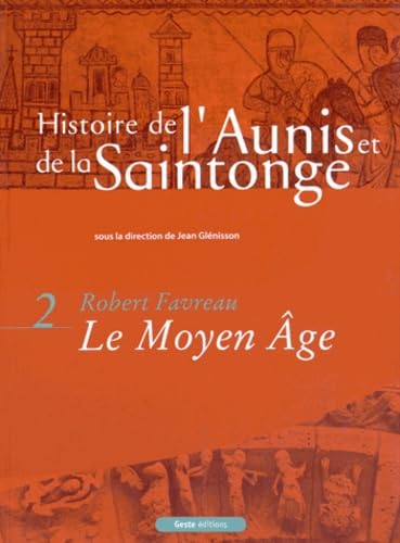 Histoire de l'Aunis et de la Saintonge: Tome 2, Le Moyen Age book
