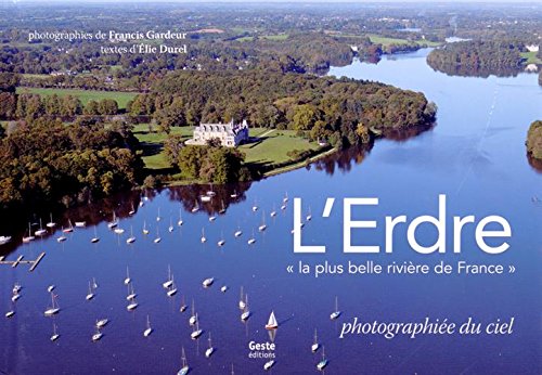 L'Erdre - la plus belle rivière de France: "La plus belle rivière de France" photographiée du ciel Leisure, Home & Garden