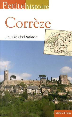 Petite histoire du Bas-Limousin et de la Corrèze Politics & History