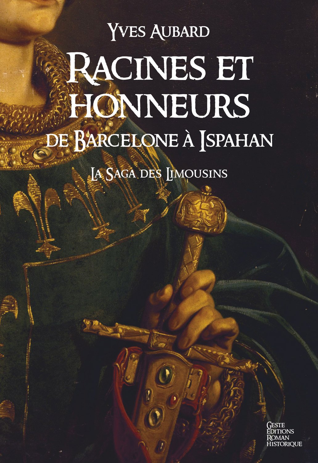Racines et honneurs - La Saga des Limousins - Tome 5: De Barcelone à Ispahan 1017-1025 Contemporary literature
