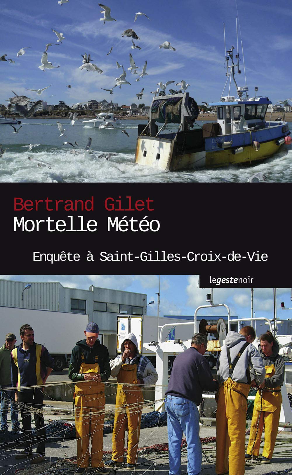 Mortelle Météo - Enquête à St-Gilles-Croix-de-Vie (Poche) Coll. Geste Noir Novels & Short Stories