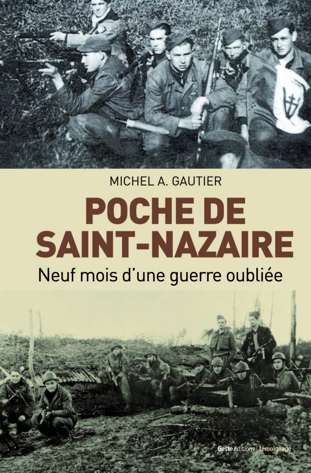 Poche de Saint-Nazaire Neuf Mois Dune Guerre Oubliee: Neuf mois d'une guerre oubliée Politics & History