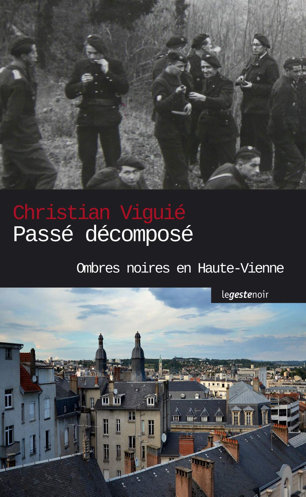 Passé Décomposé - (Poche) Coll. Geste Noir: Ombres noires en Haute-Vienne Contemporary literature