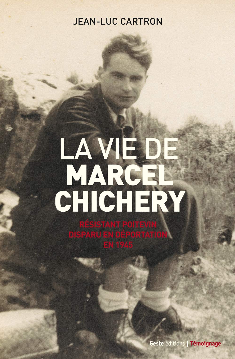 La Vie de Marcel Chichery Resistant Poitevin book
