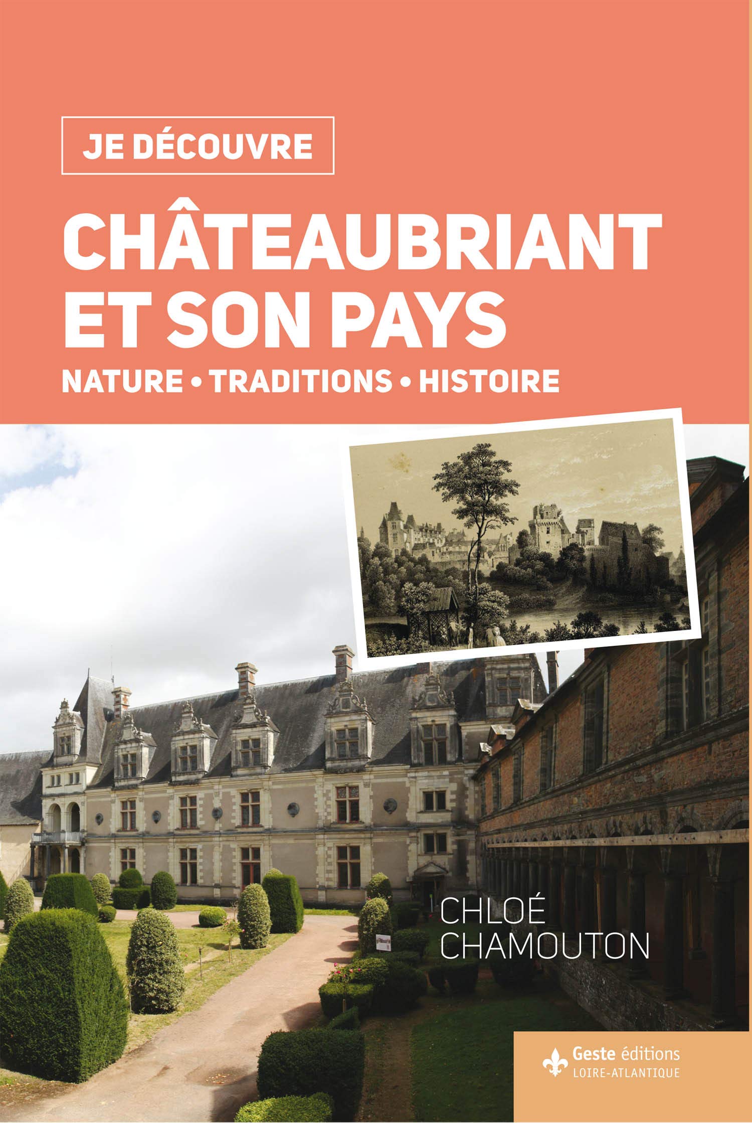 Je Découvre Chateaubriant et Son Pays - Nature Tradition et Histoire book