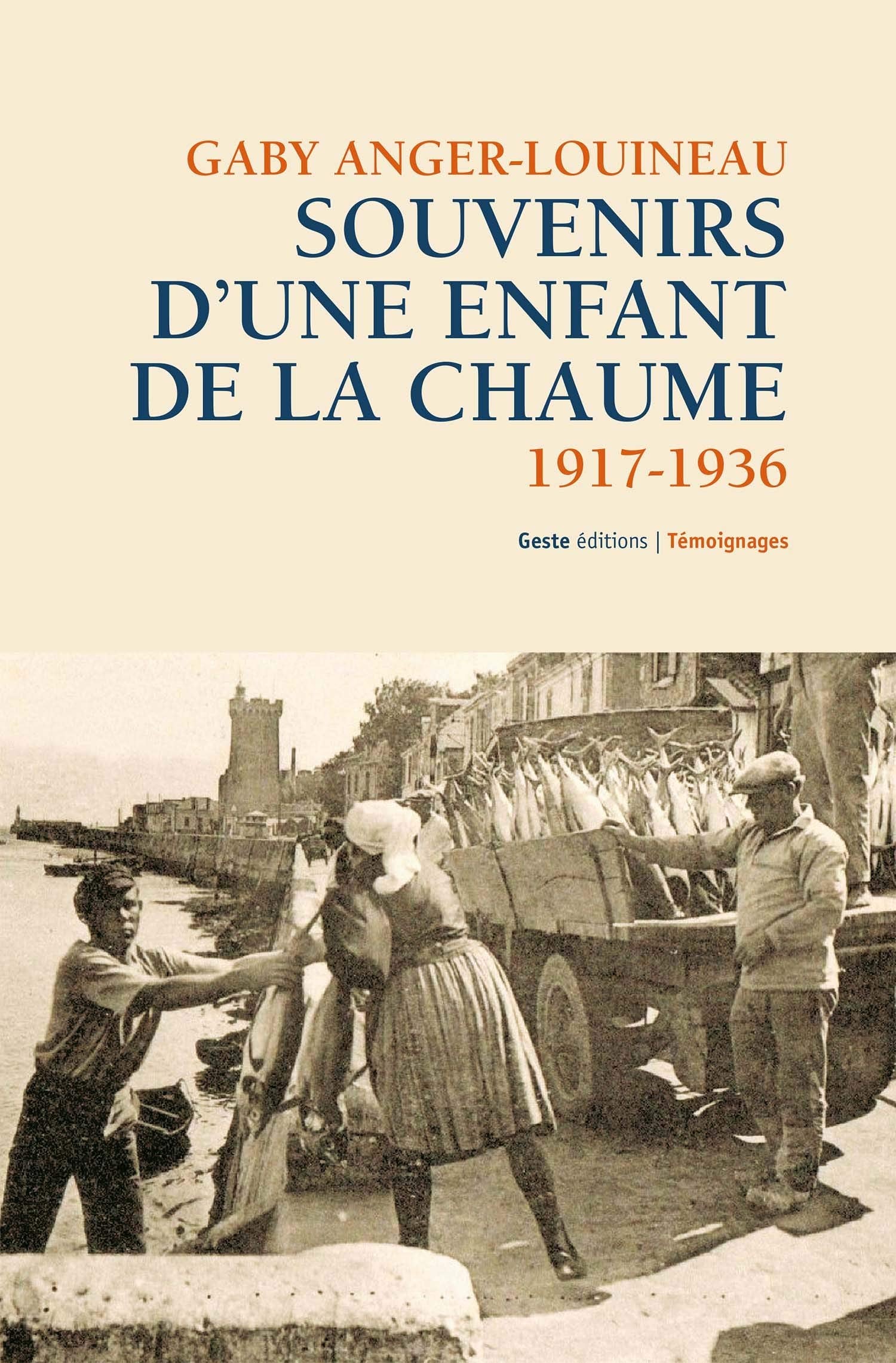 Souvenirs d'une Enfant de la Chaume - Gaby Anger-Louineau 1917-1936 Books
