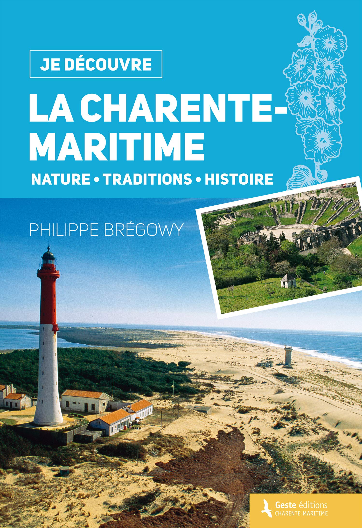 Je découvre la Charente-Maritime - nature traditions et histoire Books