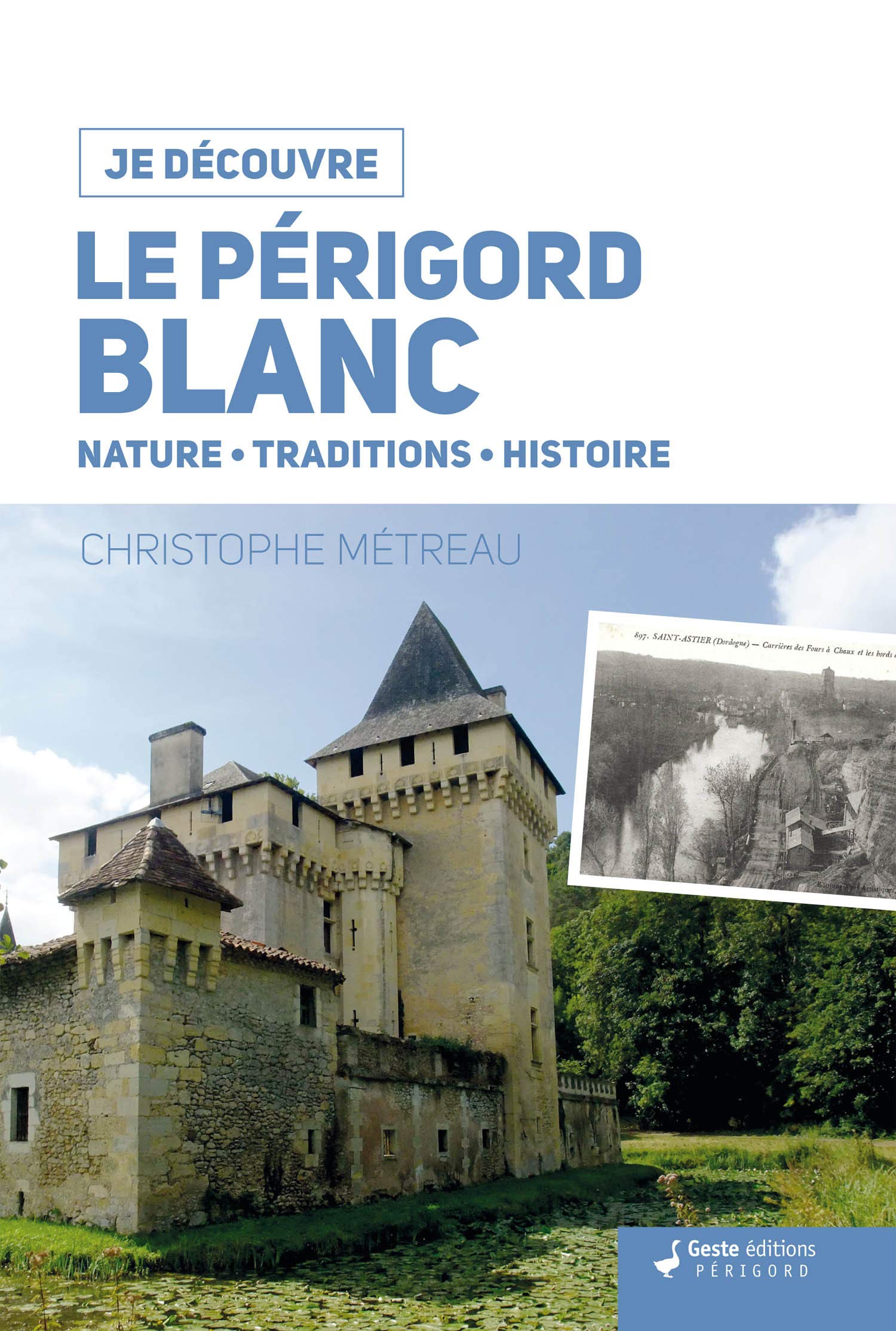 Je Découvre le Périgord Blanc - Nature Traditions Histoire Books