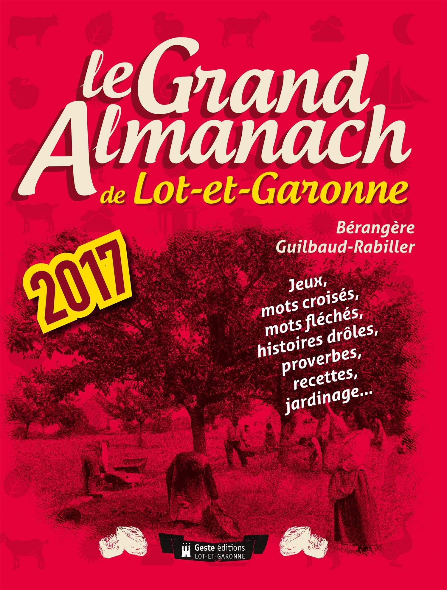 Le Grand Almanach de Lot-et-Garonne 2017 Books