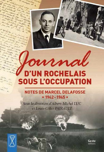 Journal d'un Rochelais sous l'Occupation : notes de Marcel Delafosse, 1942-1945 Books