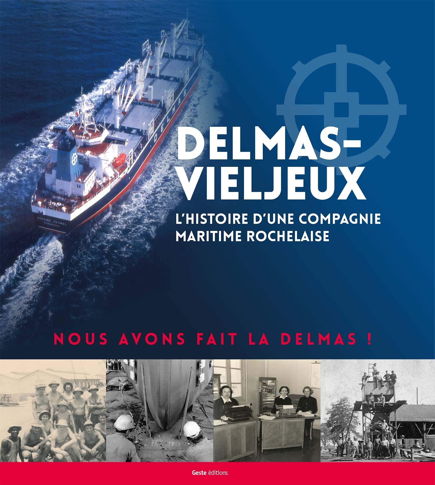 Delmas-vieljeux l'histoire d'une compagnie maritime rochelaise Books