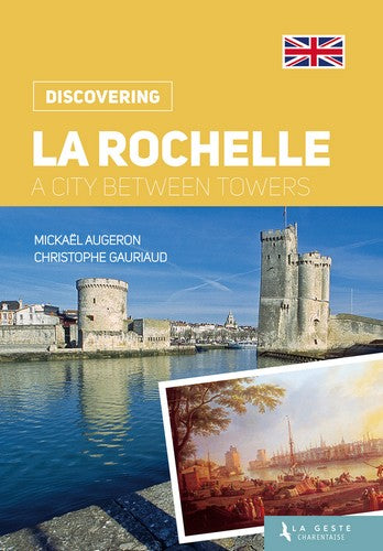 La Rochelle, a city between towers book