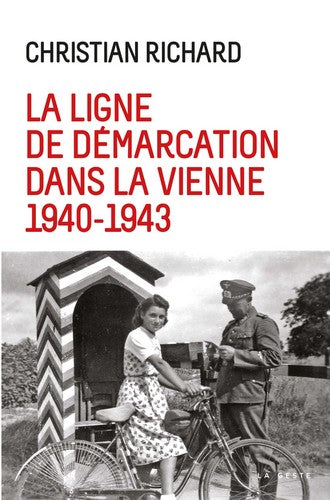 La ligne de démarcation dans la Vienne : 1940-1943 Books