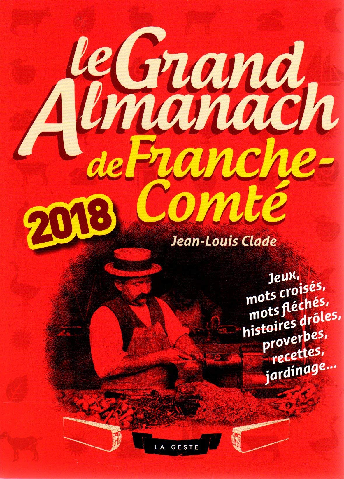 LE GRAND ALMANACH DE LA FRANCHE-COMTÉ 2018 Books