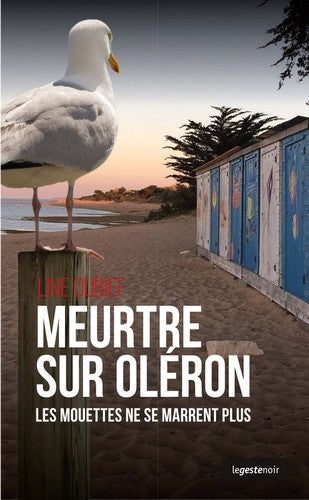 Meurtre sur Oléron : les mouettes ne se marrent plus Contemporary literature