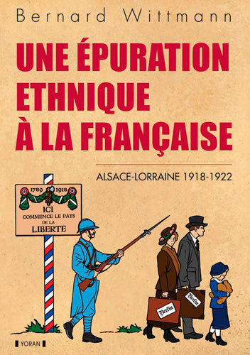 Une épuration ethnique à la française : Alsace-Moselle, 1918-1922 Books