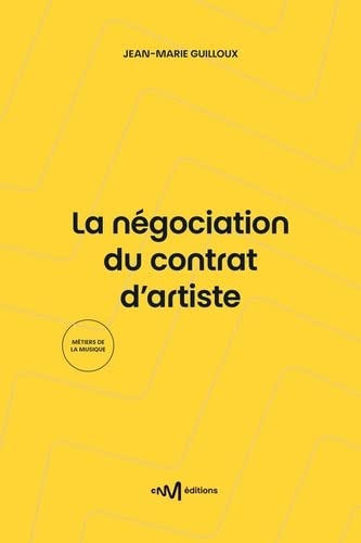 La négociation du contrat d'artiste : guide de la négociation du contrat d'enregistrement de phonogrammes Law