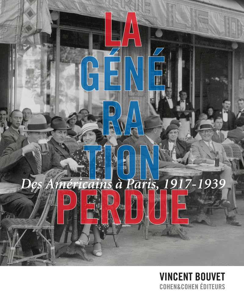 La Génération perdue. Des Américains à Paris, 1917-1939 book